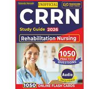 Unofficial CRRN Study Guide 2026: 1050 Rehabilitation Nursing Practice Questions with Clear Rationales and Domain-Based Review