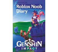 Unofficial Diary of a Roblox Noob: Genshin Impact (Book 14) (Diary of a Roblox Noob - Unofficial Roblox Book Series for Kids)