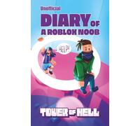 Unofficial Diary of a Roblox Noob: Tower Of Hell (Book 17) (Diary of a Roblox Noob - Unofficial Roblox Book Series for Kids)
