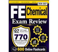 Unofficial FE Chemical Exam Review 2026-2027:07 Full Length Practice Tests and 770 Practice Questions with Detailed Answers Explanation