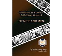Unofficial GCSE & Grade 10 Guided Study Workbook - Of Mice and Men: Perfect for Home Learning & Revision (Home Study Help - English Literature - Guided Study Workbooks)