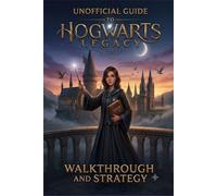 Unofficial Guide to hogwarts legacy walkthrough and strategy.