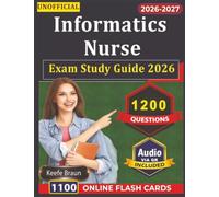 Unofficial Informatics Nurse Exam Study Guide 2026: 1200 Practice Questions and Detailed Rationales for Exam Prep