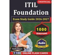 Unofficial ITIL Foundation Exam Study Guide 2026-2027: 1000 Practice Questions with Explanations, For Certification Prep