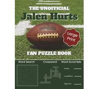 Unofficial Jalen Hurts Fan Puzzle Book: 70 Large-Print Word Searches, Missing-Vowel Challenges, Crosswords & Word Scrambles for Football Fans and ... Teens, Adults, and Seniors for Game Day Fun