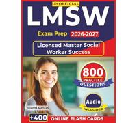 Unofficial LMSW Exam Prep 2026-2027: Study Guide with 800 Practice Questions, Step-by-Step Explanations for Licensed Master Social Worker Success