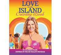 Unofficial Love Island Coloring Book, Second Edition: 50 Pages of Adult Coloring Fun with Islanders, Iconic Moments, and Cheeky Fashion for Relaxation and Creativity