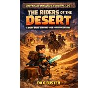 Unofficial Minecraft Survival Log: The Riders of the Desert: A Story-Based Survival Guide for Young Players