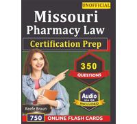 Unofficial Missouri Pharmacy Law Certification Prep: Complete Study Guide with 350 Exam-Style Questions And Detailed Explanations