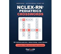 Unofficial NCLEX-RN Pediatrics Crossword Puzzle Book: 100+ Must-Know Pediatric Nursing Terms - Growth & Development, Childhood Diseases, and Red Flags ... Companion (PlayPrepHQ NCLEX-RN Crosswords)