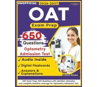 Unofficial OAT Exam Prep: 650 Questions with detailed rationales and complete domains coverage for Optometry Admission Test