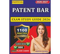 Unofficial Patent Bar Exam Study Guide 2026: 1100 Exam-Style Questions with Full Rationales Covering All Exam Domains