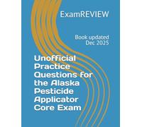 Unofficial Practice Questions for the Alaska Pesticide Applicator Core Exam