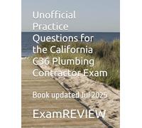 Unofficial Practice Questions for the California C36 Plumbing Contractor Exam