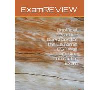 Unofficial Practice Questions for the California C57 Well Drilling Contractor Exam