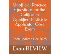 Unofficial Practice Questions for the California Qualified Pesticide Applicator Core Exam