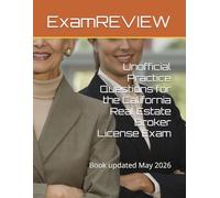 Unofficial Practice Questions for the California Real Estate Broker License Exam