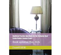 Unofficial Practice Questions for the Kentucky Real Estate Broker License Exam