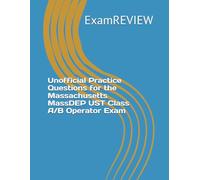 Unofficial Practice Questions for the Massachusetts MassDEP UST Class A/B Operator Exam