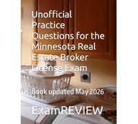 Unofficial Practice Questions for the Minnesota Real Estate Broker License Exam