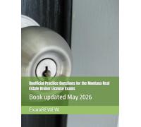 Unofficial Practice Questions for the Montana Real Estate Broker License Exams