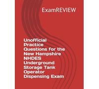 Unofficial Practice Questions for the New Hampshire NHDES Underground Storage Tank Operator Dispensing Exam