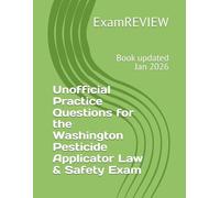 Unofficial Practice Questions for the Washington Pesticide Applicator Law & Safety Exam