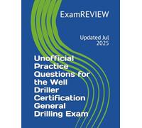 Unofficial Practice Questions for the Well Driller Certification General Drilling Exam