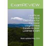 Unofficial Practice Questions for the West Virginia Real Estate Broker License Exam