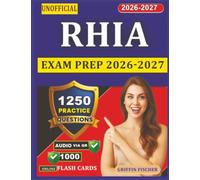 Unofficial RHIA Exam Prep 2026-2027: 1250 Practice Questions with Detailed Explanations for AHIMA Registered Health Information Administrator Certification
