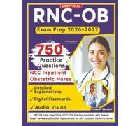 Unofficial RNC-OB Exam Prep 2026-2027: 750 Practice Questions with Domain-Based Review and Detailed Explanations for NCC Inpatient Obstetric Nurse