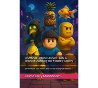 Unofficial Roblox Stories: Steal a Brainrot: Aufstieg der Meme Hunters: Ein Abenteuer über Memes, Mut und das erste große Stehlen