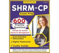 Unofficial SHRM-CP Exam Prep: 600 Practice Questions and Detailed Rationales