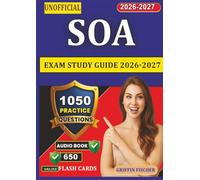 Unofficial SOA Exam Study Guide 2026-2027: Society of Actuaries Prep with 1050 Practice Questions And Detailed Explanation