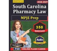 Unofficial South Carolina Pharmacy Law MPJE Prep: Certification with 350 Practice Questions And Full Rationales
