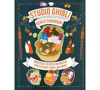 Studio Ghibli Bento Cookbook: Unofficial Recipes Inspired by Spirited Away, Ponyo, and More!