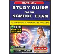 Unofficial Study Guide for the NCMHCE Exam Prep 2026-2027: 1050 Practice Questions with Rationales for the National Clinical Mental Health Counseling to Build Your Confidence