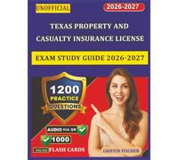 Unofficial Texas Property and Casualty Insurance License Exam Study Guide 2026-2027: 1200 Practice Questions with Detailed Explanations