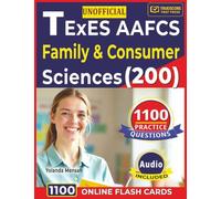 Unofficial TExES AAFCS Family & Consumer Sciences (200): 1100 Practice Questions with Detailed Explanations Covering