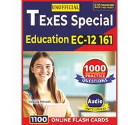 Unofficial Texes Special Education EC-12 161: 1000 Practice Questions Covering All Domains and In-Depth Rationales for Exam Preparation in 30 Days