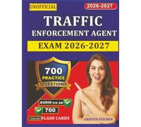 Unofficial Traffic Enforcement Agent Exam 2026-2027: 700 Detailed Practice Questions with Complete Rationales For Exam Success