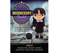 Unofficial Wednesday Crochet: Includes Everything You Need to Make Your Own Goth Amigurumi Character - Includes Three Colors of Yarn, Crochet Hook, ... Eyes, Fiberfill Stuffing, Instruction Book