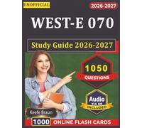 Unofficial WEST-E 070 Study Guide 2026-2027: 1050 Special Education Exam Questions with Detailed Rationales And Explanations