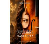 Un'ombra nascosta (INSEGUENDO LA VERITÀ)