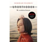 Unorthodox | Deborah Feldman, Laura Manero Jiménez