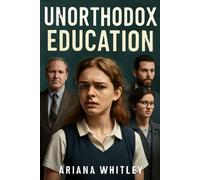 UNORTHODOX EDUCATION: Breaking Boundaries and Rewriting the Rules - A Deep Dive into the Film’s Bold Vision, Powerful Performances, and Behind-the-Scenes Brilliance