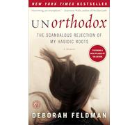 Unorthodox: The Scandalous Rejection of My Hasidic Roots