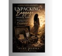 Unpacking Baggage: (Shadow Work)From What Held Me… to Who I Am Becoming