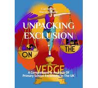 UNPACKING EXCLUSION: A Comprehensive Analysis Of Primary School Exclusions In The UK (Series 3)