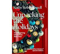 Unpacking The Holidays: Thanksgiving, Christmas, New Year (Unpack What Matters)